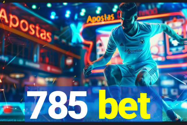 785 bet